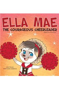 Ella Mae the Courageous Cheerleader