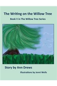 The Writing on the Willow Tree