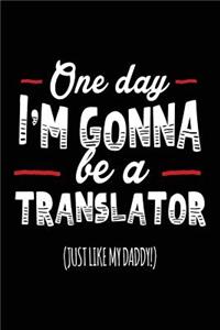 One Day I'm Gonna Be A Translator (Just Like My Daddy!)