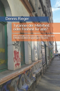 Tyrannei der Mehrheit oder Freiheit für alle?