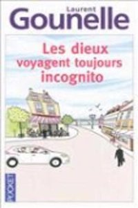 Les dieux voyagent toujours incognito