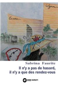 Il n'y a pas de hasard, il n'y a que des rendez-vous