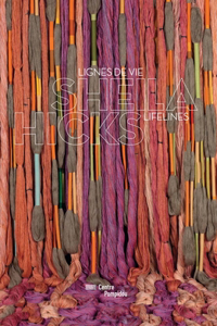 Sheila Hicks - Lignes de Vie. Lifelines