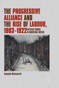 Progressive Alliance and the Rise of Labour, 1903-1922
