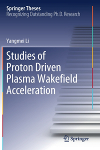 Studies of Proton Driven Plasma Wakeﬁeld Acceleration