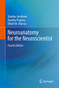 Neuroanatomy for the Neuroscientist