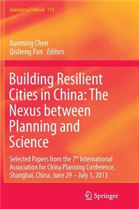 Building Resilient Cities in China: The Nexus Between Planning and Science