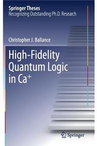 High-Fidelity Quantum Logic in Ca+