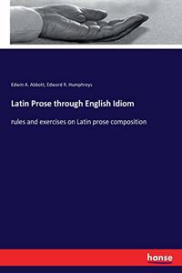 Latin Prose through English Idiom