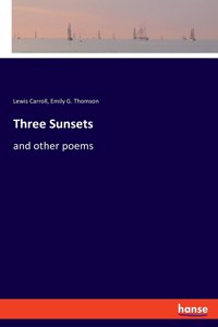 Three Sunsets: and other poems