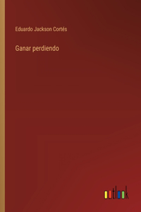 Ganar perdiendo