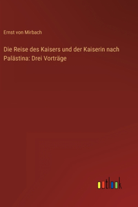 Reise des Kaisers und der Kaiserin nach Palästina