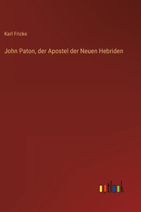 John Paton, der Apostel der Neuen Hebriden