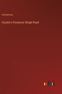 Goudie's Perpetual Sleigh Road