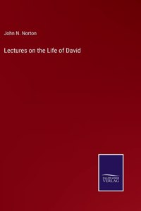 Lectures on the Life of David