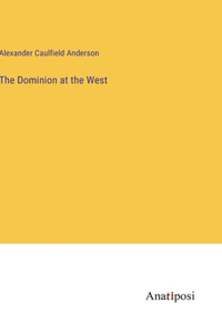 Dominion at the West