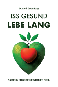 Iss gesund - Lebe lang