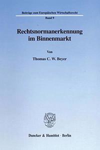 Rechtsnormanerkennung Im Binnenmarkt