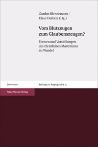 Vom Blutzeugen Zum Glaubenszeugen?