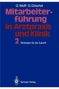 Mitarbeiterführung in Arztpraxis Und Klinik