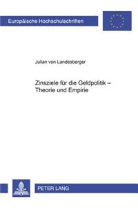 Zinsziele Fuer Die Geldpolitik - Theorie Und Empirie