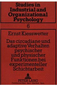 Das circadiane und adaptive Verhalten psychischer und physischer Funktionen bei experimenteller Schichtarbeit