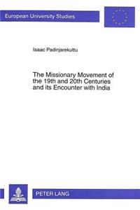 Missionary Movement of the 19th and 20th Centuries and Its Encounter with India