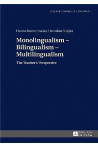 Monolingualism - Bilingualism - Multilingualism