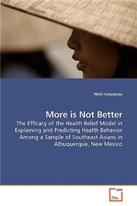More is Not Better