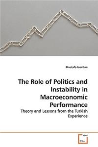 Role of Politics and Instability in Macroeconomic Performance