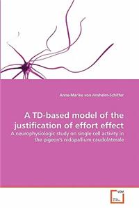 TD-based model of the justification of effort effect