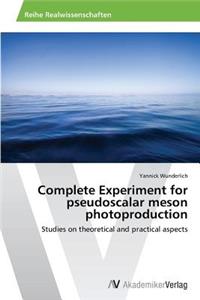 Complete Experiment for pseudoscalar meson photoproduction