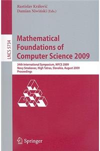 Mathematical Foundations of Computer Science 2009: 34th International Symposium, MFCS 2009 Novy Smokovec, High Tatras, Slovakia, August 24-28, 2009 Proceedings