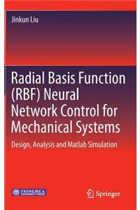 Radial Basis Function (Rbf) Neural Network Control for Mechanical Systems