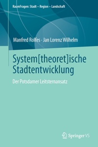 System[theoret]ische Stadtentwicklung: Der Potsdamer Leitsternansatz