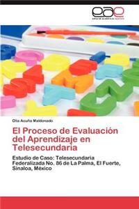 Proceso de Evaluacion del Aprendizaje En Telesecundaria