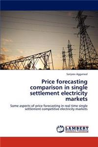 Price Forecasting Comparison in Single Settlement Electricity Markets