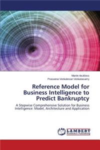 Reference Model for Business Intelligence to Predict Bankruptcy
