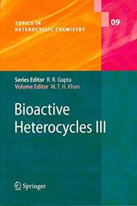 Bioactive Heterocycles III (Topics in Heterocyclic Chemistry)(Special Indian Edition/ Reprint Year- 2020) [Paperback] Mahmud T.H. Khan