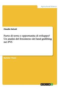 Furto di terra o opportunita di sviluppo? Un analisi del fenomeno del land grabbing nei PVS