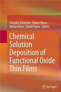 Chemical Solution Deposition of Functional Oxide Thin Films