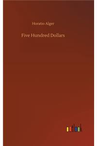 Five Hundred Dollars