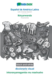 BABADADA black-and-white, Español de América Latina - Ikinyarwanda, diccionario visual - inkoranyamagambo mu mashusho
