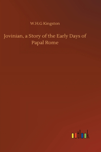 Jovinian, a Story of the Early Days of Papal Rome