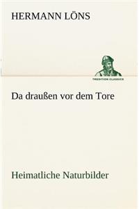 Da Draussen VOR Dem Tore - Heimatliche Naturbilder