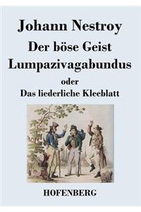 böse Geist Lumpazivagabundus oder Das liederliche Kleeblatt