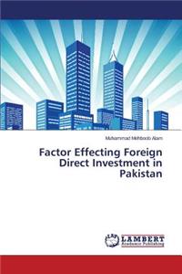 Factor Effecting Foreign Direct Investment in Pakistan