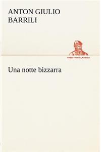 notte bizzarra