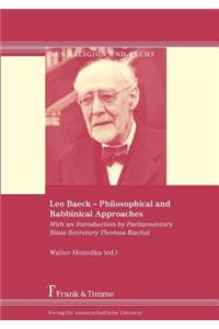 Leo Baeck - Philosophical and Rabbinical Approaches