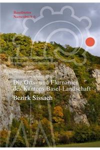 Die Orts- Und Flurnamen Des Kantons Basel-Landschaft: Bezirk Sissach